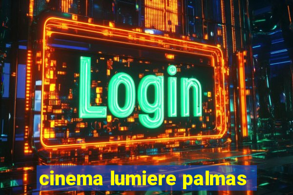 cinema lumiere palmas